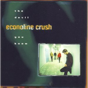 ECONOLINE CRUSH - The devil you know