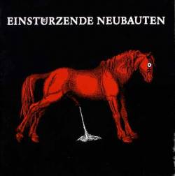 EINSTURZENDE NEUBAUTEN - Haus der luege