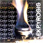 EKPYROSIS - Grey