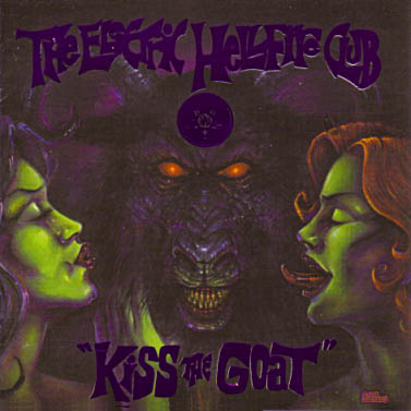 ELECTRIC HELLFIRE CLUB - Kiss the goat
