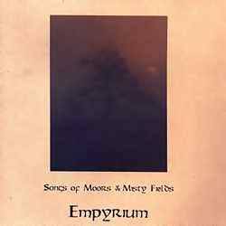 EMPYRIUM - Songs of moors and misty fiel