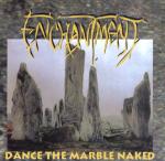 ENCHANTMENT - Dance the marble naked