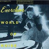 EVERCLEAR - World of noise