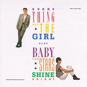 EVERYTHING BUT THE GIRL - Baby, the star