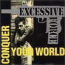 EXCESSIVE FORCE - Conquer your world