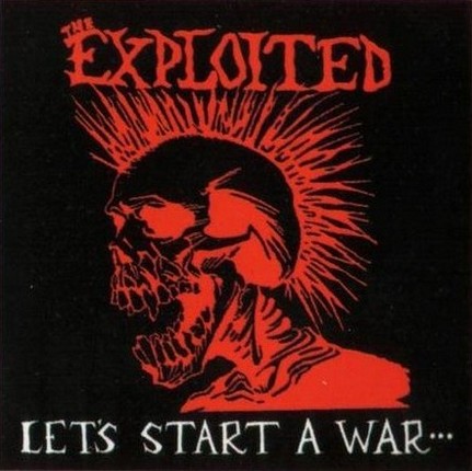 EXPLOITED - Lets start a war