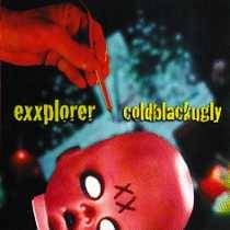 EXXPLORER - Coldblackugly
