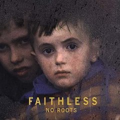 FAITHLESS - No roots