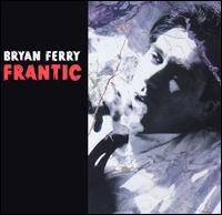 FERRY BRYAN - Frantic
