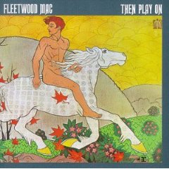 FLEETWOOD MAC - Then play on