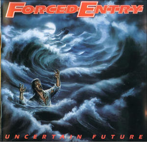 FORCED ENTRY - Uncertain future + Shore