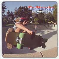 FU MANCHU - The action is go