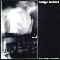 FUDGE TUNNEL - First movement-Hate song 
