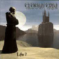 GLOOMY GRIM - Life?