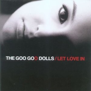 GOO GOO DOLLS - Let love in