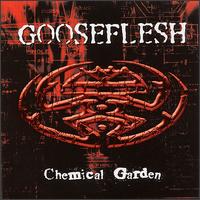 GOOSEFLESH - Chemical garden