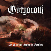 GORGOROTH - Ad majorem sathanas gloriam