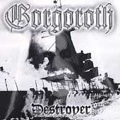 GORGOROTH - Destroyer
