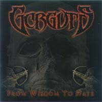 GORGUTS - From wisdom to hate