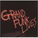 GRAND FUNK RAILROAD - Grand funk lives