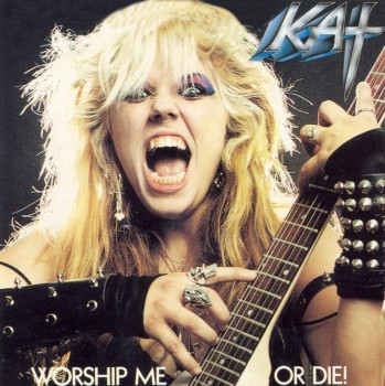 GREAT KAT - Worship me or die