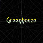 GREENHOUZE - Greenhouze