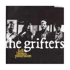 GRIFTERS - Full blown possessions