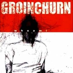 GROINCHURN - Whoami