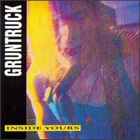 GRUNTRUCK - Inside yours