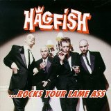 HAGFISH - Rocks your lame ass