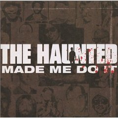 HAUNTED - Made me do it/Live rounds in T