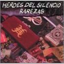 HEROES DEL SILENCIO - Rarezas