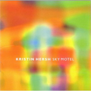 HERSH KRISTIN - Sky motel