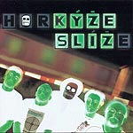 HORKÝŽE SLÍŽE - Kýže Slíž