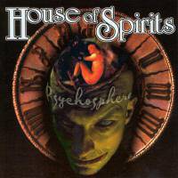 HOUSE OF SPIRITS - Psychosphere