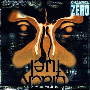 CHANNEL ZERO - Black fuel