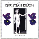 CHRISTIAN DEATH - Decomposition of viole