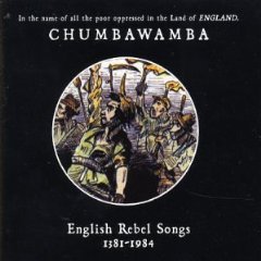 CHUMBAWAMBA - English rebel songs 1381-1