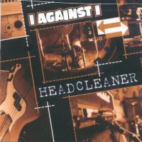 I AGAINST I - Headcleaner