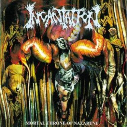 INCANTATION - Mortal throne of Nazarene