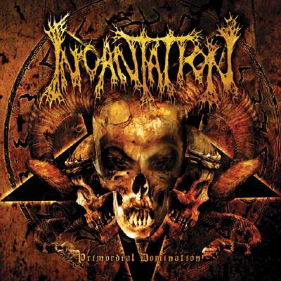 INCANTATION - Primordial domination - li