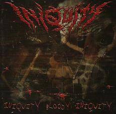 INIQUITY - Iniquity bloody iniquity