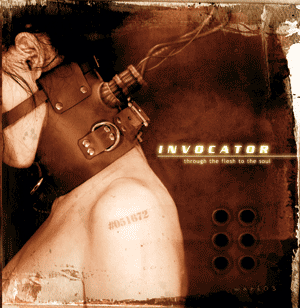INVOCATOR - Through the flesh to the sou