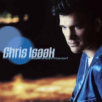 ISAAK CHRIS - Always got tonight