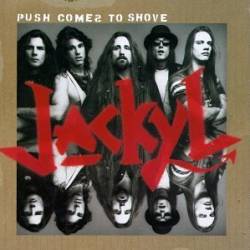 JACKYL - Push comes to shove
