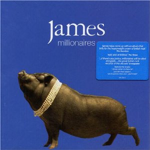 JAMES - Millionaires