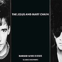 JESUS AND MARY CHAIN - Barbed wire kisse