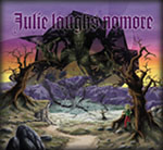 JULIE LAUGHS NOMORE - When only dark rem
