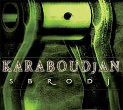 KARABOUDJAN - Sbrodj