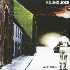 KILLING JOKE - Whats this for